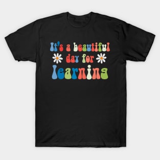 It's a beautiful day for learning, teacher gifts, back to school T-Shirt